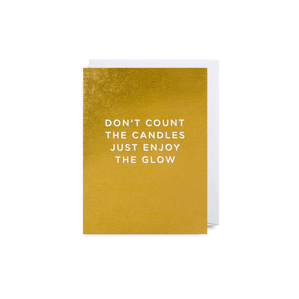 Don’t Count the Candles Just Enjoy the Glow Mini Birthday Card | Lagom Design | Small Cards
